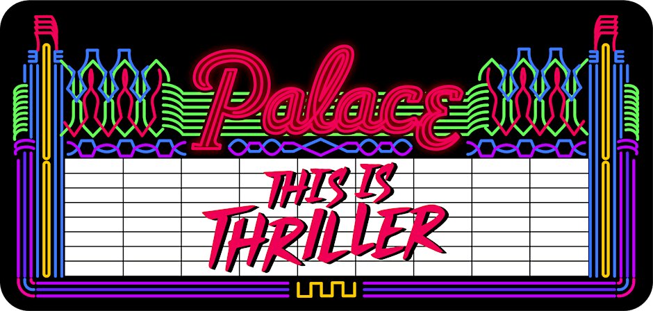 Neon-style Palace Theatre marquee graphic reading This is Thriller