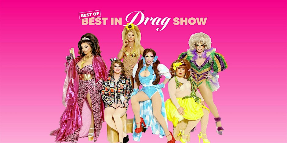 Six drag queens in pageant costumes posed against a hot pink backdrop under the BEST OF Best in Drag Show logo