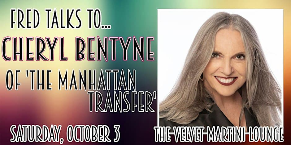 Event flyer for Fred Talks to Cheryl Bentyne of The Manhattan Transfer, with a portrait of Bentyne smiling beside the date and venue name