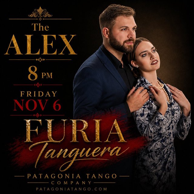 Poster showing a man and woman in a tango embrace with the title Furia Tanguera and the Alex Theatre, Friday Nov 6, 8 PM