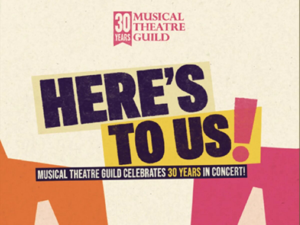 Poster artwork reading Here's to Us! Musical Theatre Guild Celebrates 30 Years in Concert, in purple, yellow, orange and pink lettering on a cream background