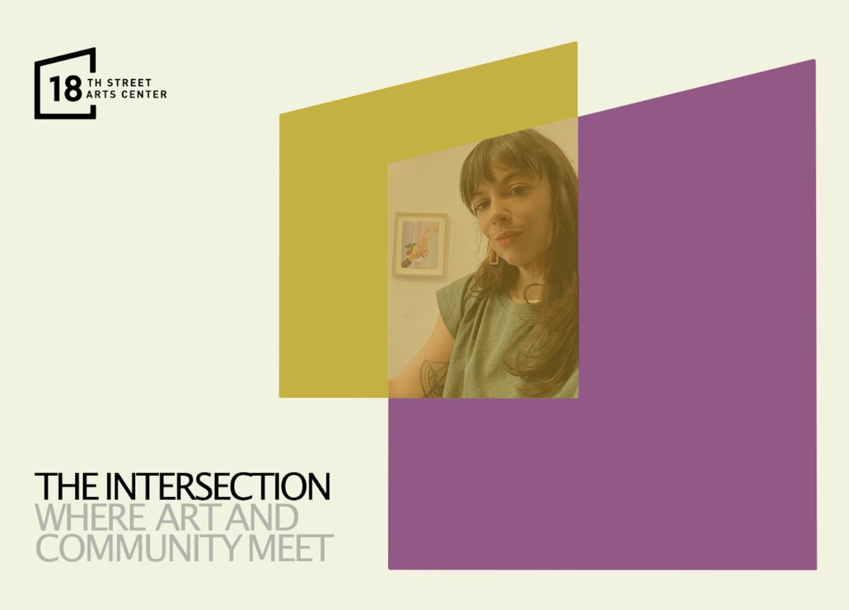 Event graphic for The Intersection: Where Art and Community Meet, with a portrait of an artist framed by overlapping yellow and purple shapes and the 18th Street Arts Center logo