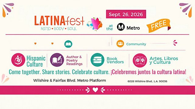 LATINAFest at the Metro flyer listing Hispanic culture, author and poetry readings, book vendors and free admission at the Wilshire and Fairfax Metro platform