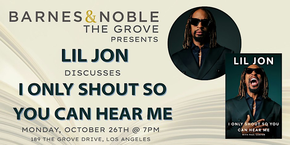 Event flyer with a portrait of Lil Jon and the cover of his book I Only Shout So You Can Hear Me