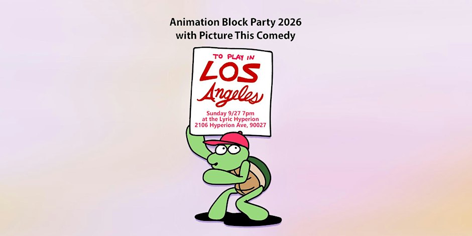 Cartoon turtle in a red cap holding a sign reading To Play in Los Angeles for Picture This Comedy at the Lyric Hyperion