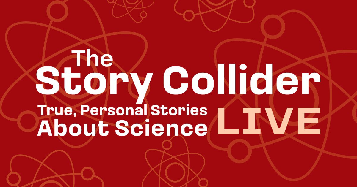 Red poster with atom diagrams reading The Story Collider LIVE, True, Personal Stories About Science