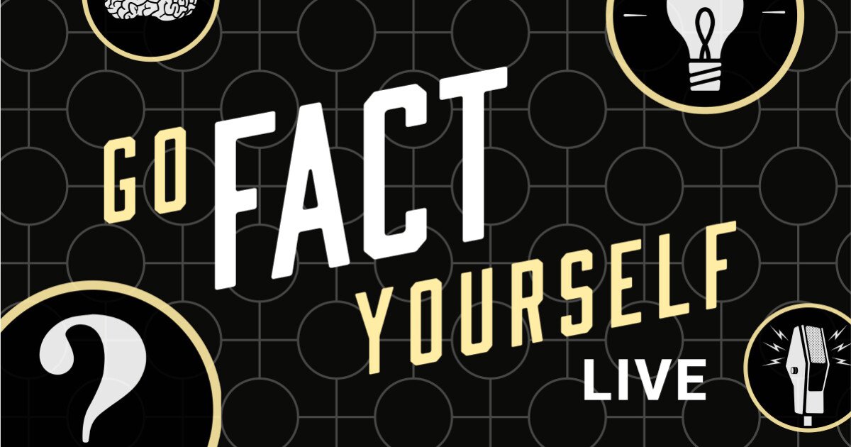 Black graphic with the words Go Fact Yourself Live in cream and white lettering surrounded by icons of a brain, a light bulb, a question mark and a microphone