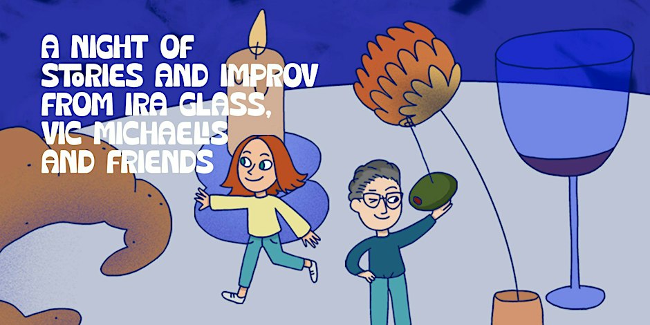 Event flyer for A Night of Stories and Improv featuring Ira Glass and Vic Michaelis at Wilshire Ebell Theatre