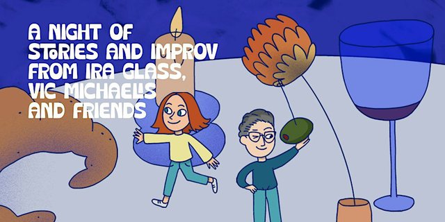 Event flyer for A Night of Stories and Improv featuring Ira Glass and Vic Michaelis at Wilshire Ebell Theatre