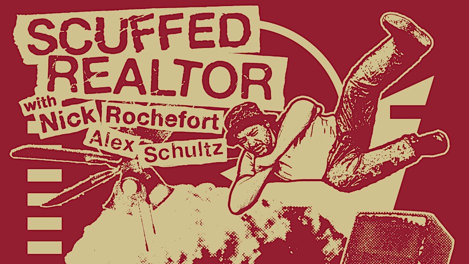 Maroon and cream screen-print flyer reading Scuffed Realtor with Nick Rochefort and Alex Schultz, showing a halftone figure flipping upside down