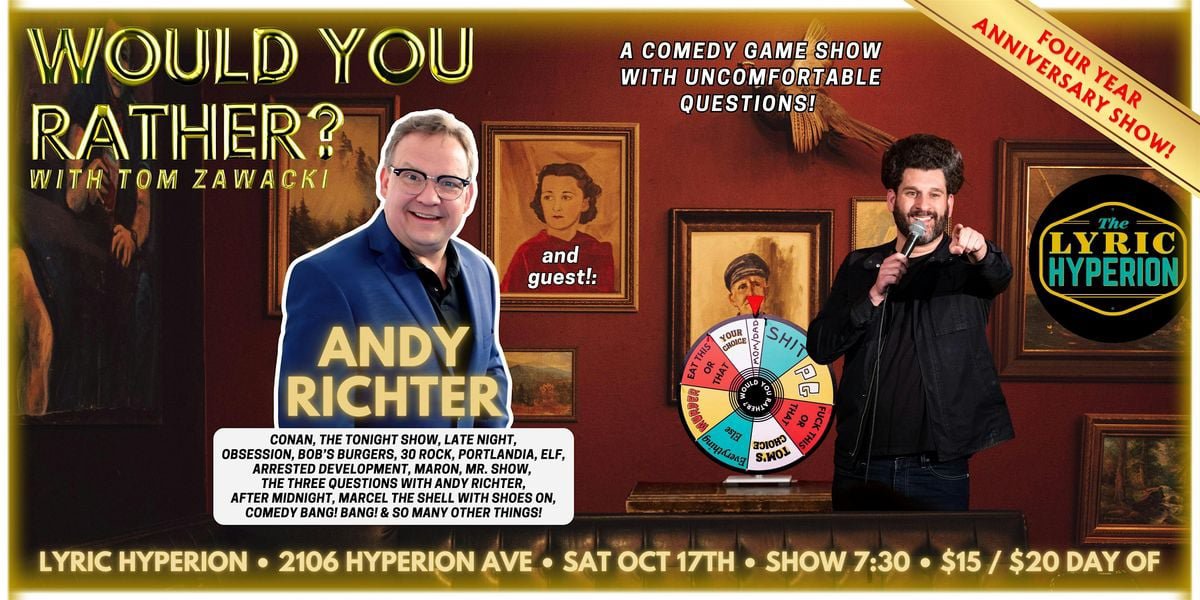 Poster for Would You Rather with Tom Zawacki featuring guest Andy Richter at Lyric Hyperion
