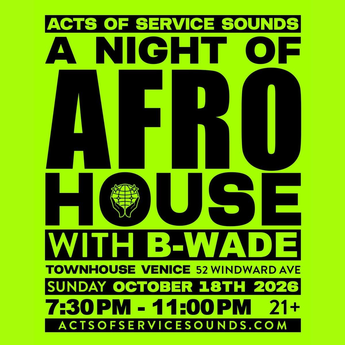 Lime green event flyer for Acts of Service Sounds: A Night of Afro House with B-Wade at Townhouse Venice, 52 Windward Ave, Sunday October 18, 2026, 7:30 to 11 PM, 21+