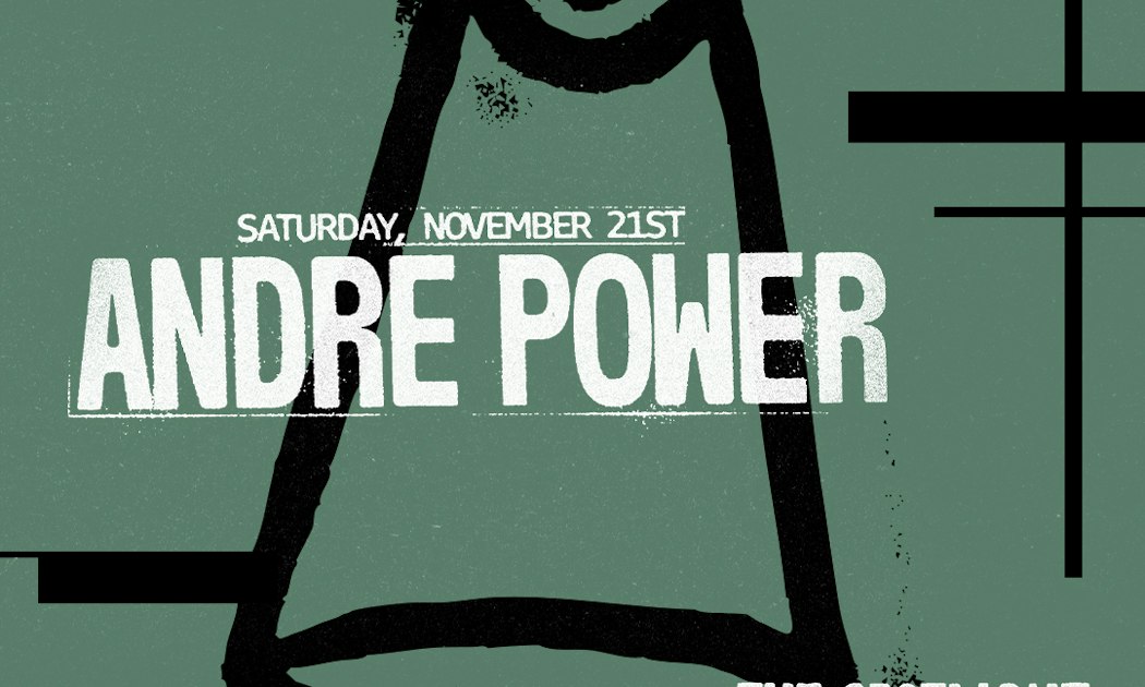 Event flyer reading Saturday, November 21st, Andre Power, in white type on a green background