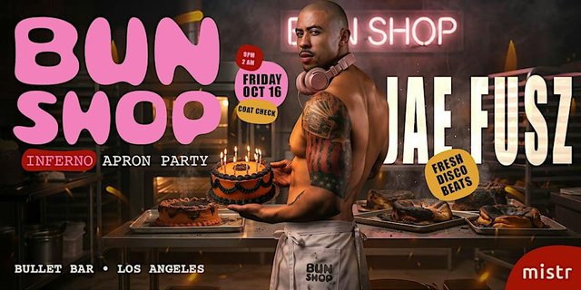Event flyer showing a shirtless DJ in headphones and a white apron holding a lit birthday cake in a dim bakery, with Bun Shop and Jae Fusz lettering
