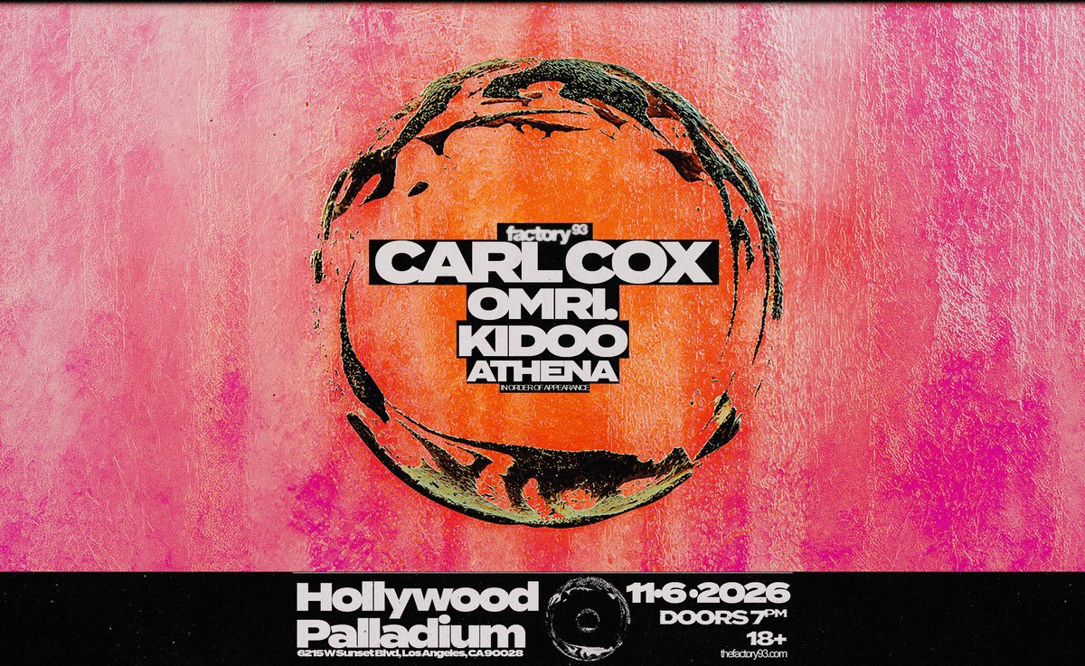 Factory 93 Carl Cox poster: an orange circle on a pink and red painted background with Carl Cox, OMRI., Kidoo and Athena, and Hollywood Palladium 11-6-2026, doors 7pm, 18+