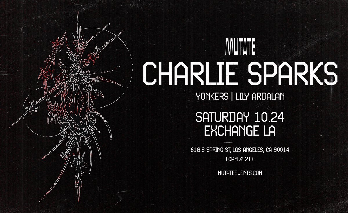 Black Mutate flyer with a white and red line-drawn thorny creature beside text for Charlie Sparks, Yonkers and Lily Ardalan, Saturday 10.24 at Exchange LA