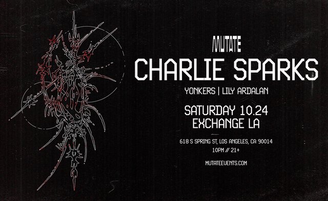 Black Mutate flyer with a white and red line-drawn thorny creature beside text for Charlie Sparks, Yonkers and Lily Ardalan, Saturday 10.24 at Exchange LA