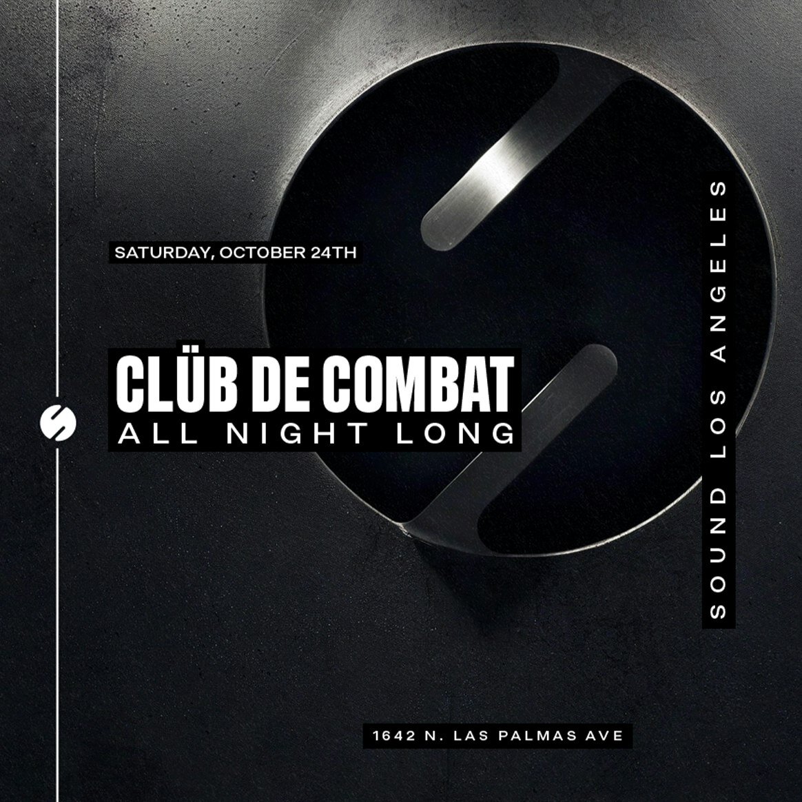 Black and silver flyer reading Clüb De Combat, All Night Long, Saturday October 24th, Sound Los Angeles