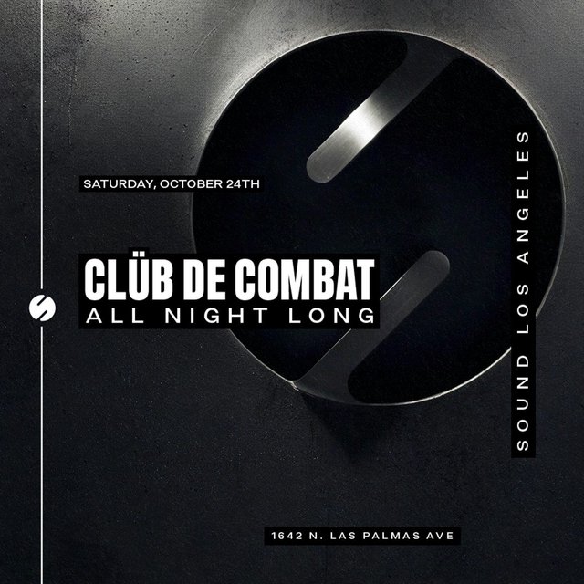 Black and silver flyer reading Clüb De Combat, All Night Long, Saturday October 24th, Sound Los Angeles