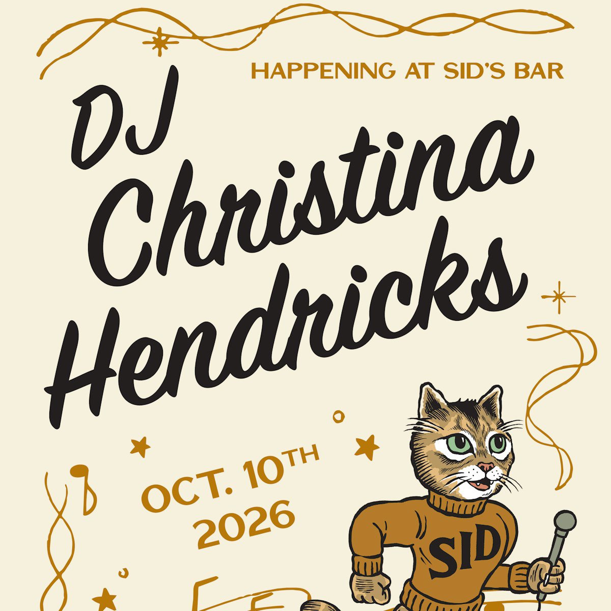 Cream-colored event poster with script lettering reading DJ Christina Hendricks, Oct. 10th 2026, and an illustrated cat in a SID sweater holding a microphone