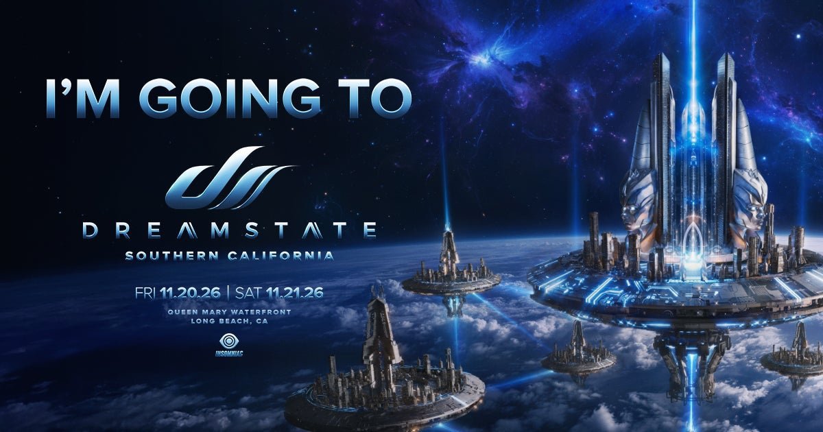 I'm Going To Dreamstate Southern California graphic showing a glowing futuristic city floating in the clouds, dated Fri 11.20.26 and Sat 11.21.26