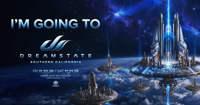 I'm Going To Dreamstate Southern California graphic showing a glowing futuristic city floating in the clouds, dated Fri 11.20.26 and Sat 11.21.26