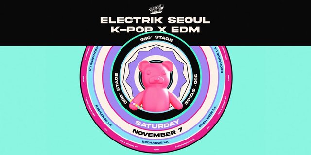 Event flyer reading Electrik Seoul K-Pop x EDM with a pink bear figure at the center of concentric colorful rings marked 360 stage