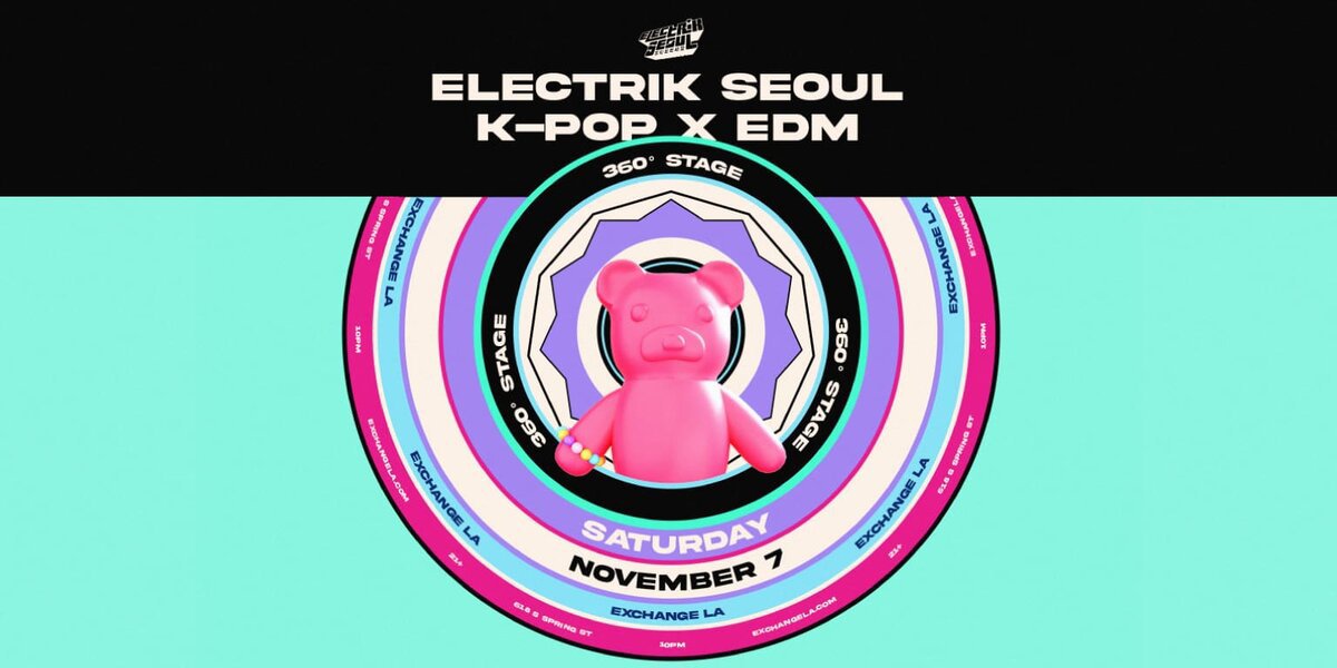 Event flyer reading Electrik Seoul K-Pop x EDM with a pink bear figure at the center of concentric colorful rings marked 360 stage