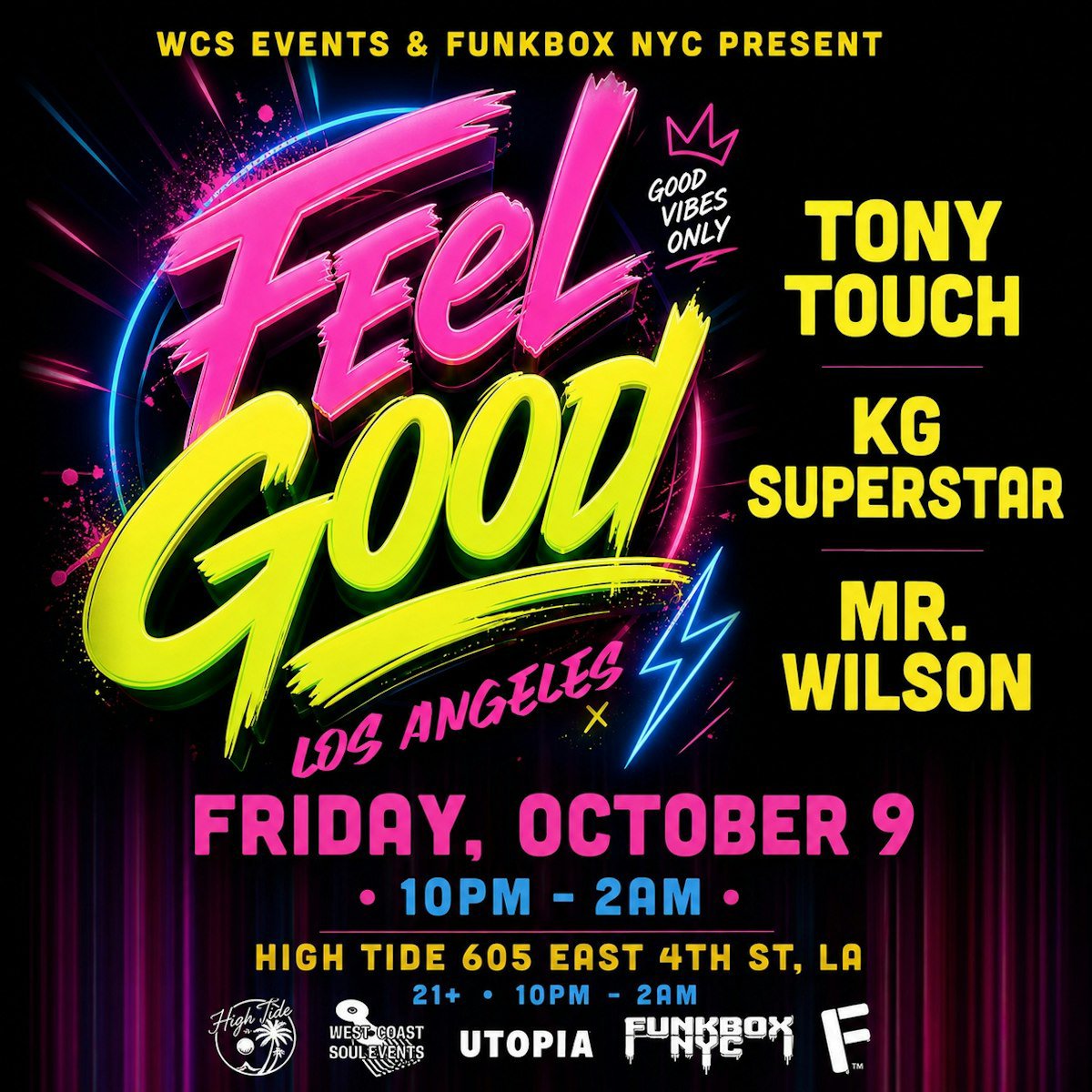 Neon pink and yellow Feel Good Los Angeles flyer listing Tony Touch, KG Superstar and Mr. Wilson at High Tide on Friday, October 9