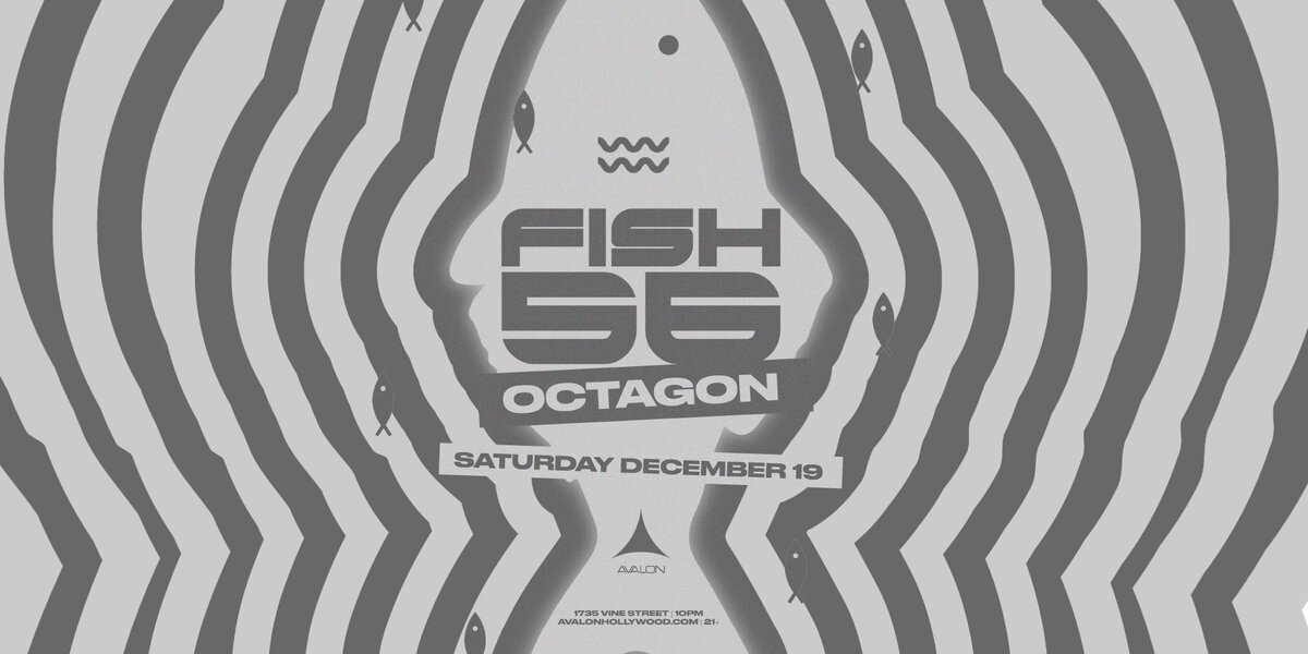 Gray wavy-striped flyer with a fish silhouette reading Fish 56 Octagon, Saturday December 19, Avalon, 1735 Vine Street, 10PM, 21+
