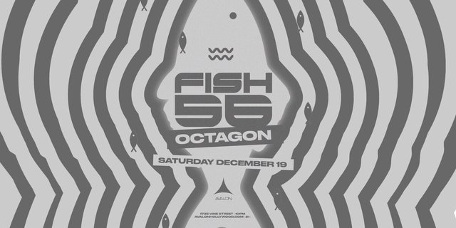 Gray wavy-striped flyer with a fish silhouette reading Fish 56 Octagon, Saturday December 19, Avalon, 1735 Vine Street, 10PM, 21+