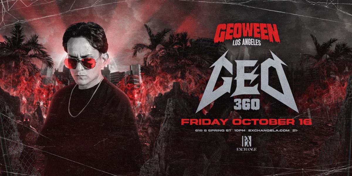 Red and black Geoween Los Angeles flyer with GEO in red aviator sunglasses beside palm trees, flames and the GEO 360 logo, dated Friday October 16 at Exchange LA