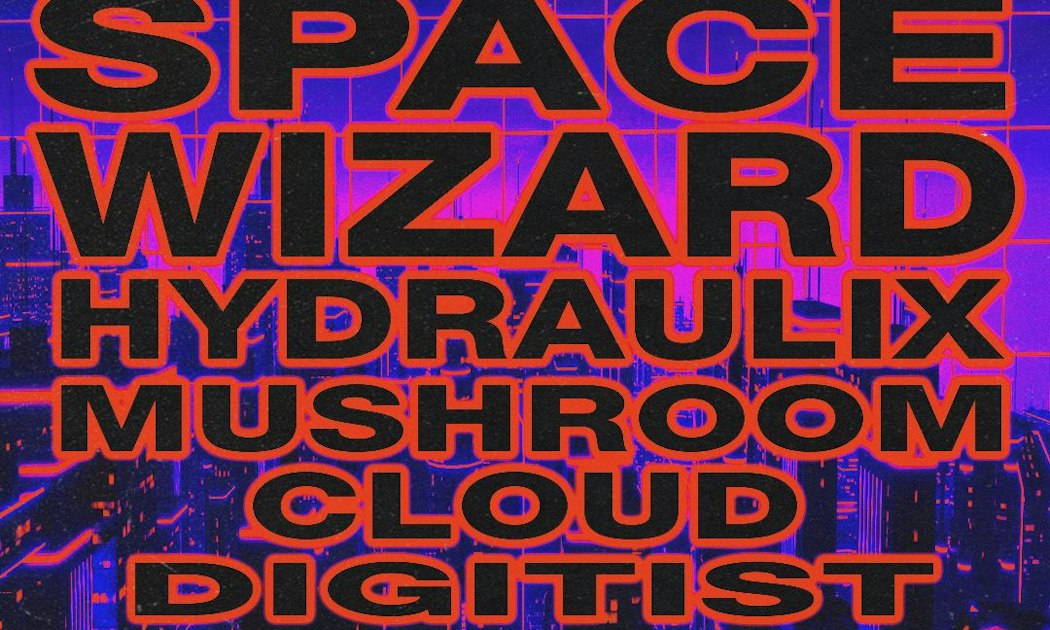 Event flyer with the names Space Wizard, Hydraulix, Mushroom Cloud and Digitist in bold orange-outlined type over a purple city skyline
