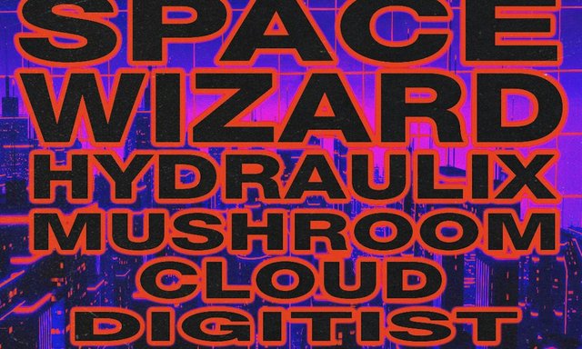 Event flyer with the names Space Wizard, Hydraulix, Mushroom Cloud and Digitist in bold orange-outlined type over a purple city skyline