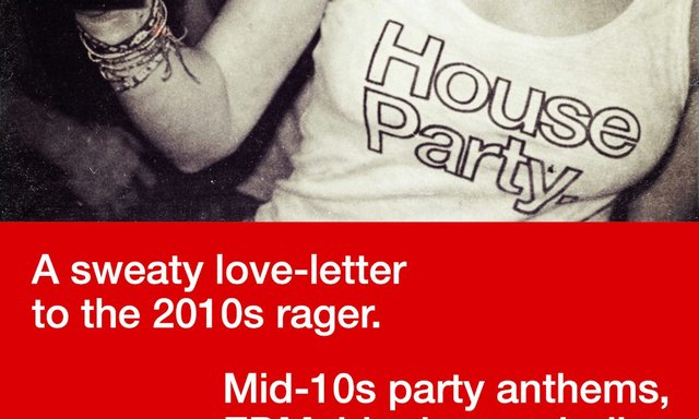 Event flyer showing a white House Party tank top over a red panel reading A sweaty love-letter to the 2010s rager