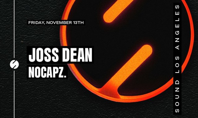 Event flyer for Joss Dean and NOCAPZ. at Sound Los Angeles on Friday, November 13th, white text on a black background with a glowing orange circle