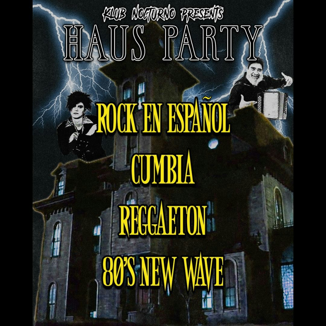 Event flyer for Klub Nocturno's Haus Party, a gothic mansion under lightning with yellow lettering listing rock en español, cumbia, reggaeton and 80s new wave