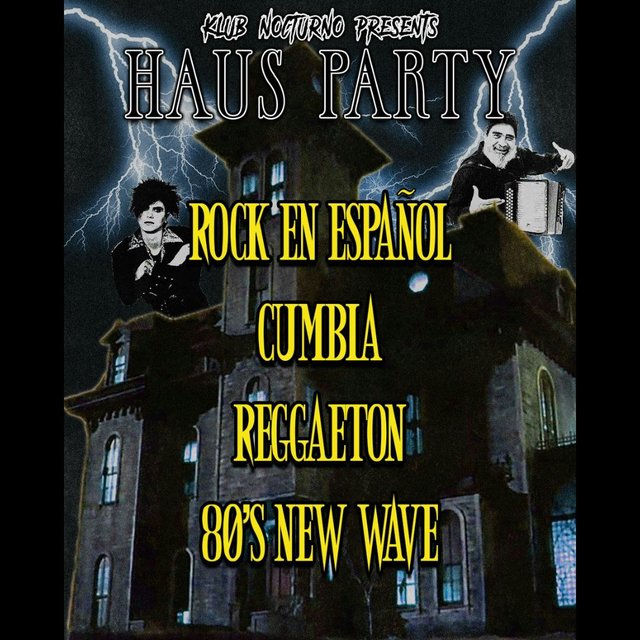 Event flyer for Klub Nocturno's Haus Party, a gothic mansion under lightning with yellow lettering listing rock en español, cumbia, reggaeton and 80s new wave