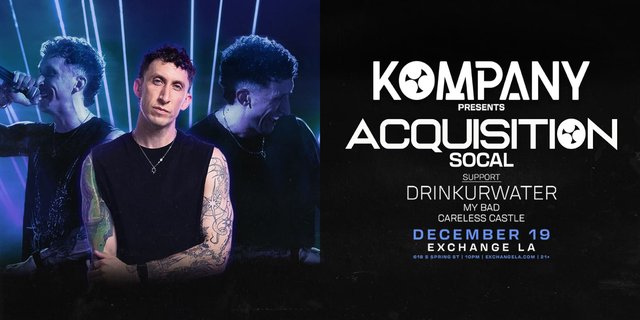 Event flyer for Kompany presents Acquisition SoCal at Exchange LA, with a tattooed DJ in a black tank top under blue laser lighting and the support lineup listed on the right