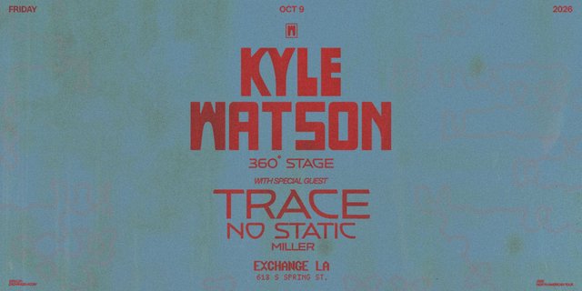 Exchange LA event flyer for Kyle Watson 360° on Friday, October 9, 2026