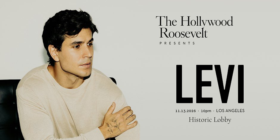 Promo graphic with a dark-haired man in a cream sweater beside the text The Hollywood Roosevelt presents LEVI, 11.13.2026, 10pm, Historic Lobby
