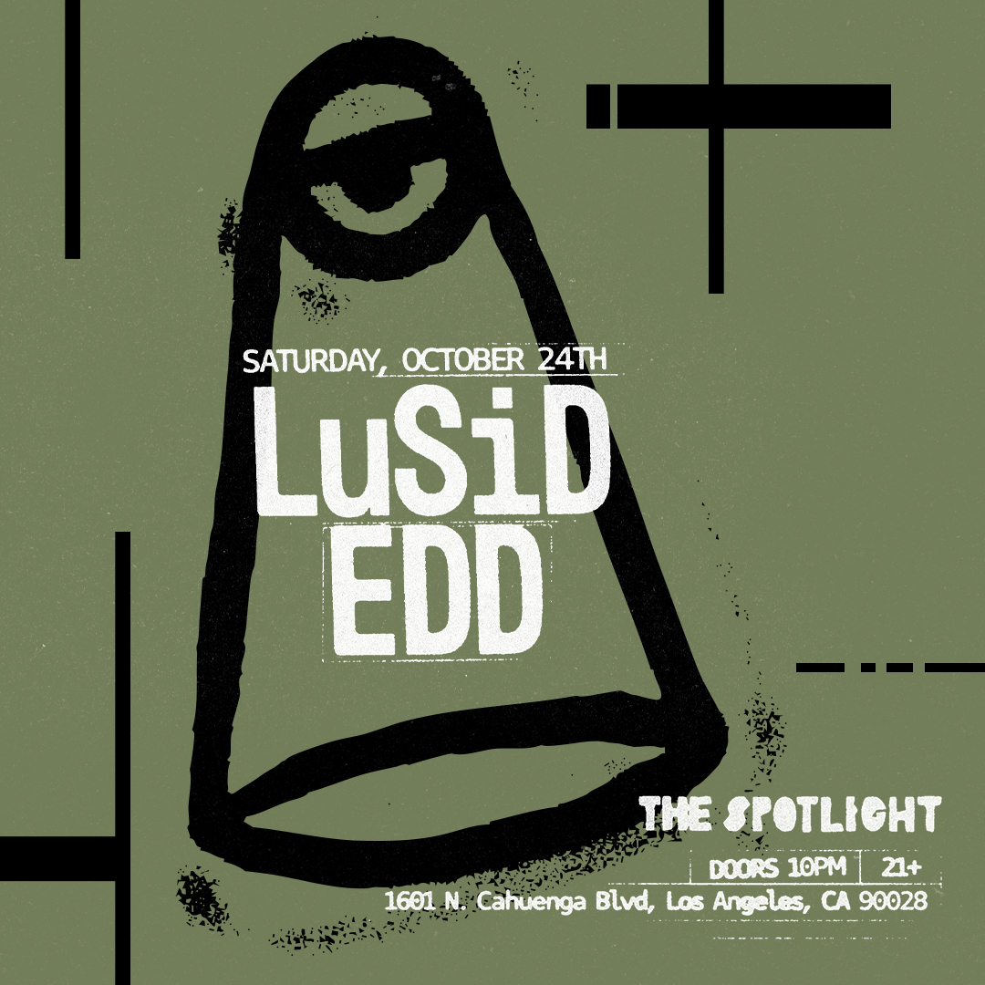 Green event flyer with a hand-drawn black cone and eye, listing LuSiD and EDD, The Spotlight, doors 10 PM, 21+