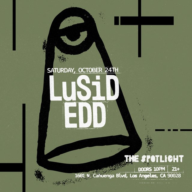 Green event flyer with a hand-drawn black cone and eye, listing LuSiD and EDD, The Spotlight, doors 10 PM, 21+