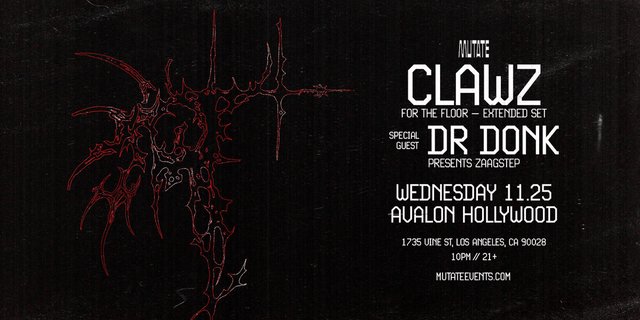 Mutate flyer announcing Clawz with special guest Dr Donk at Avalon Hollywood on Wednesday, November 25, doors 10 p.m., 21+