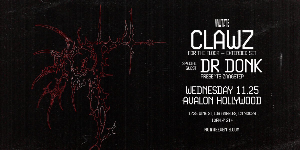 Mutate flyer announcing Clawz with special guest Dr Donk at Avalon Hollywood on Wednesday, November 25, doors 10 p.m., 21+