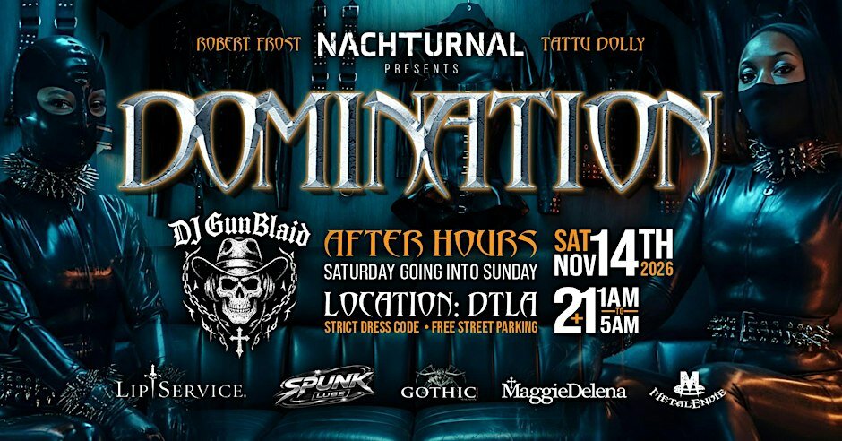 Event flyer reading Nachturnal presents Domination, with two figures in black latex and spiked collars flanking a skull logo for DJ GunBlaid