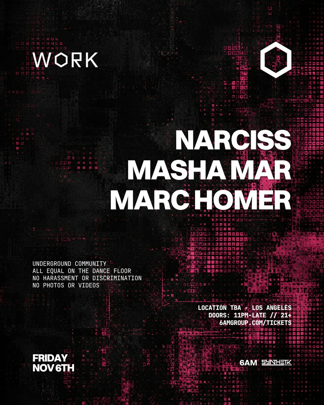 Narciss, Masha Mar and Marc Homer event flyer for WORK with the three DJ names stacked in bold type over a dark textured background