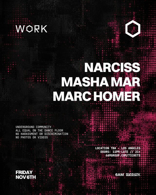 Narciss, Masha Mar and Marc Homer event flyer for WORK with the three DJ names stacked in bold type over a dark textured background