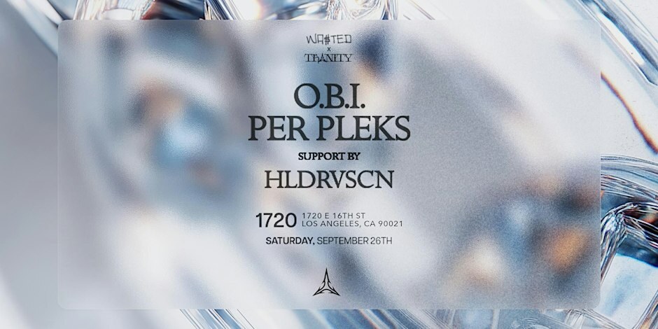 WA$TED x Trinity flyer listing O.B.I., Per Pleks and HLDRVSCN at 1720 on Saturday, September 26th over frosted glass