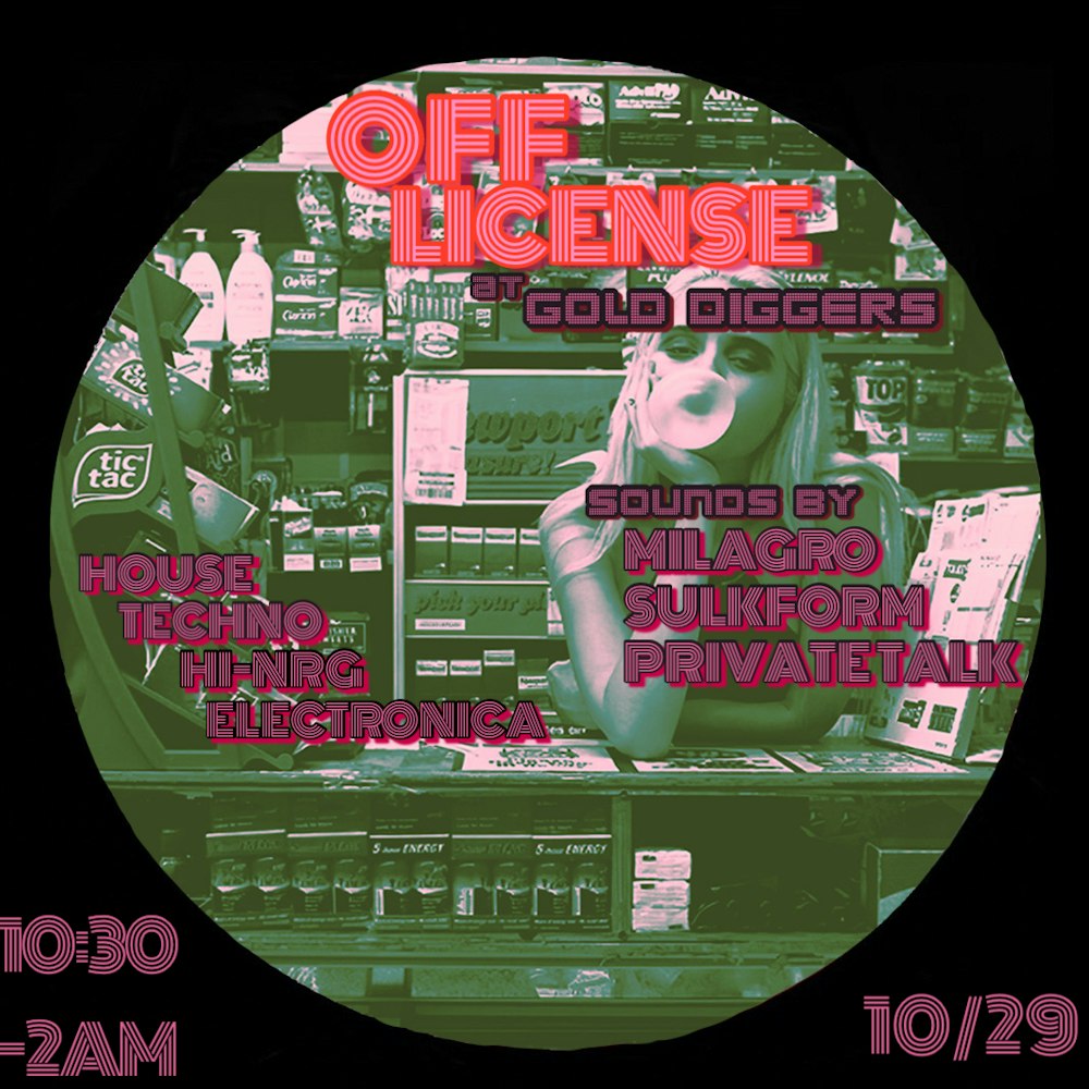 Green-toned flyer for Off License at Gold-Diggers showing a woman blowing a bubble at a corner-store counter, with the lineup listed